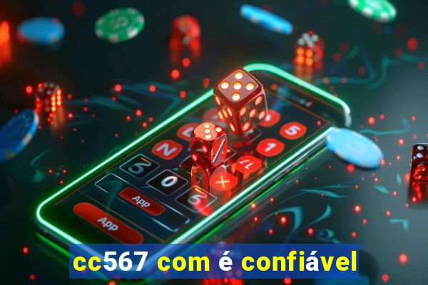 cc567 com é confiável